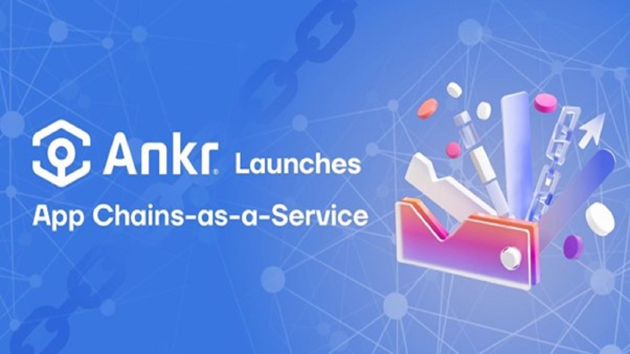 Ankr ra mắt App Chains-as-a-Service